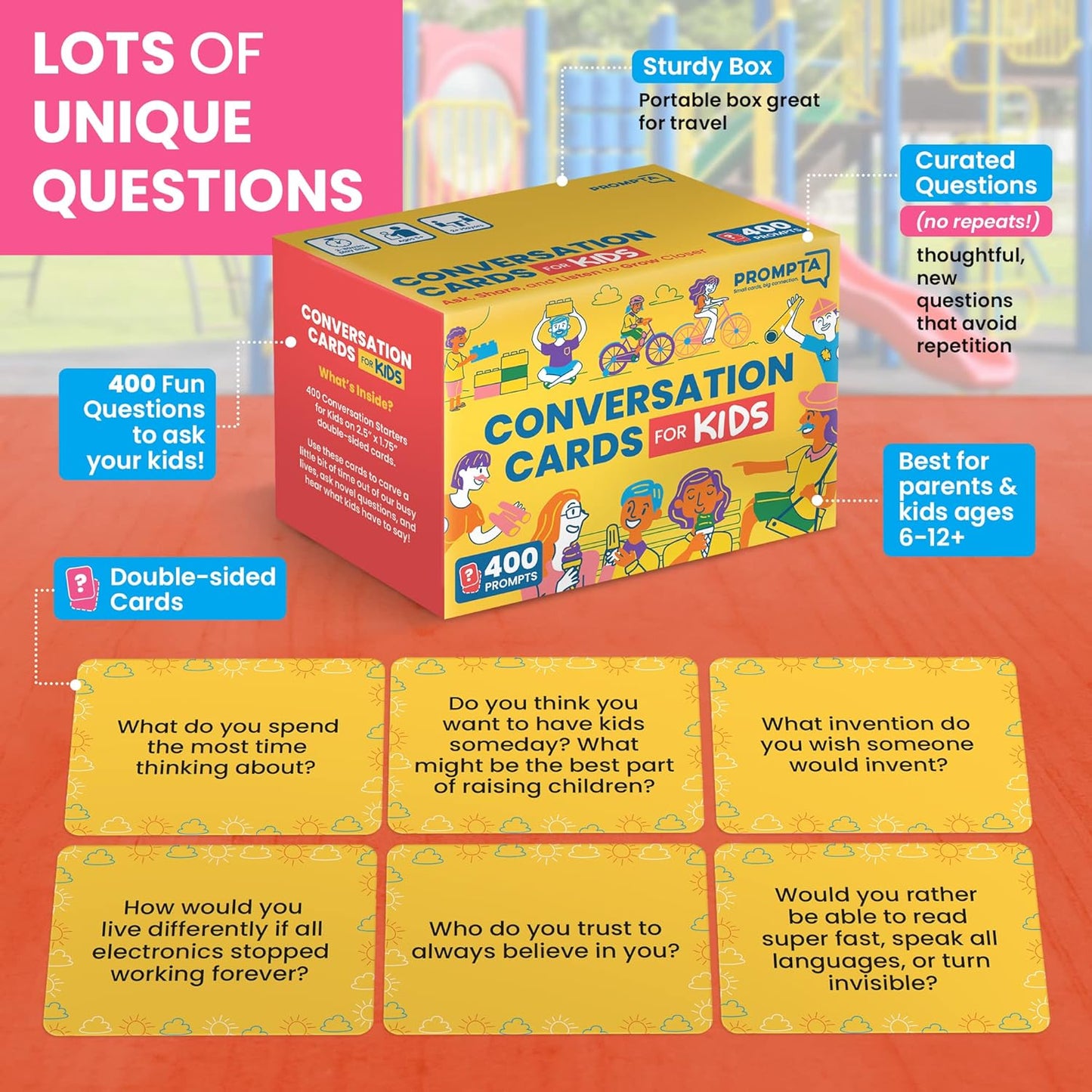 400 Conversation Cards for Kids – Engage Kids, Laugh, and Grow Closer During Family Dinner, Game Night, and Road Trips – Have Fun Building Social-Emotional Skills - Super Portable 2.5" x 1.75" Cards